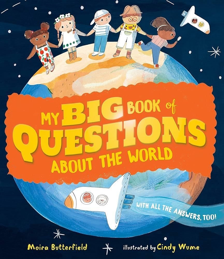 My Big Book of Questions About the World (with All the Answers, Too!) (2 WEEKS)