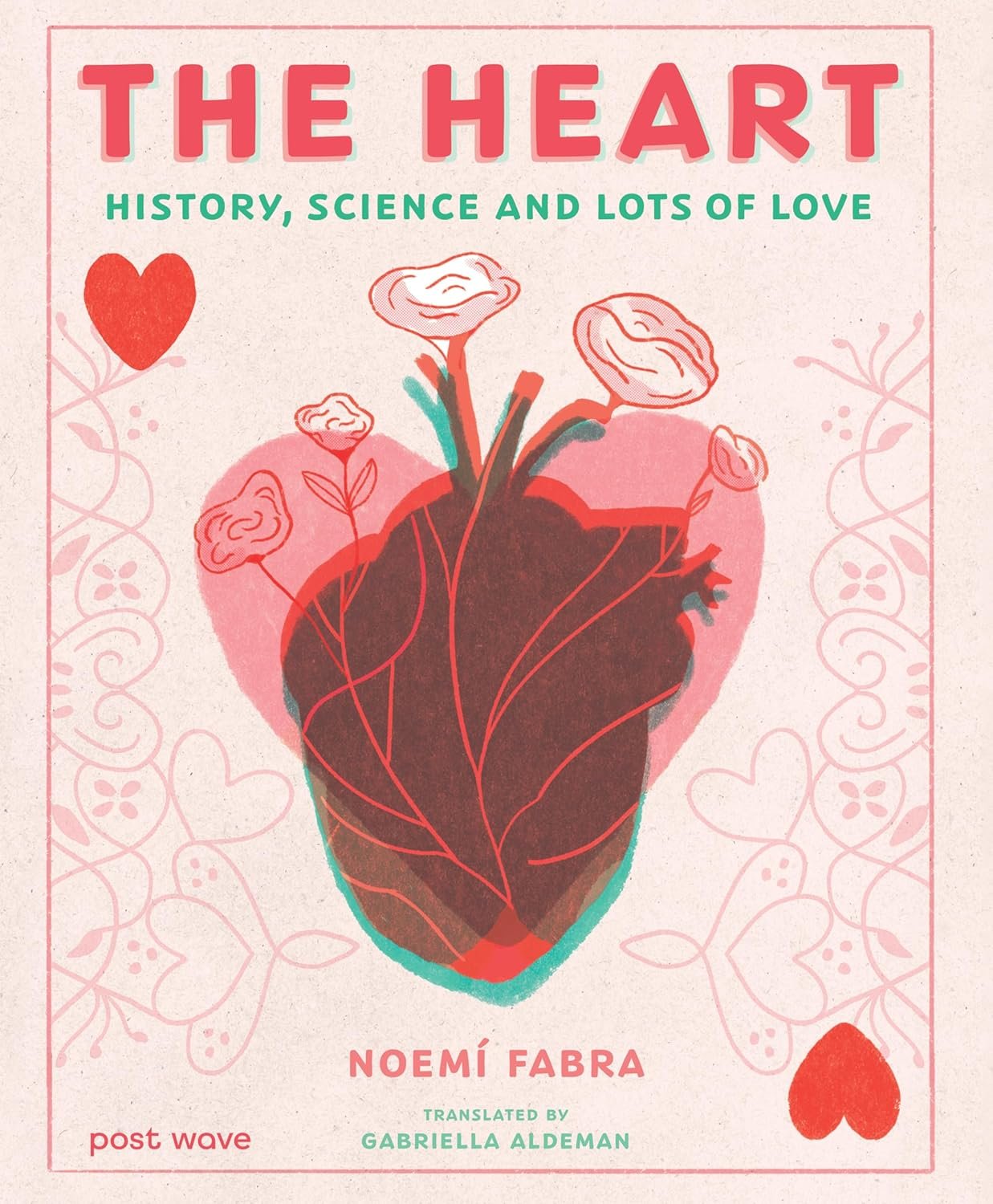The Heart History, Science and Lots of Love