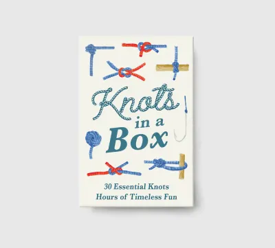Knots in a Box: 30 Essential Knots; Hours of Timeless Fun
